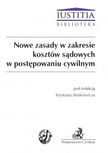 Nowe zasady w zakresie kosztów sądowych w postępowaniu cywilnym